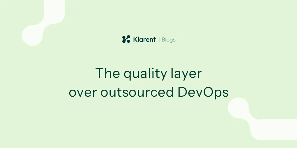 Why companies are building a quality layer over their outsourced DevOps