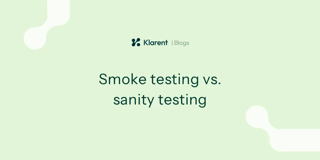 Smoke testing vs. sanity testing: Key differences engineering teams should know