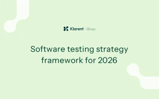 Software testing strategies for modern engineering teams: A practical framework for 2026
