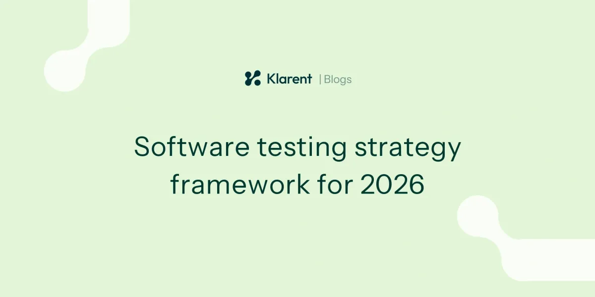 Software testing strategies for modern engineering teams: A practical framework for 2026