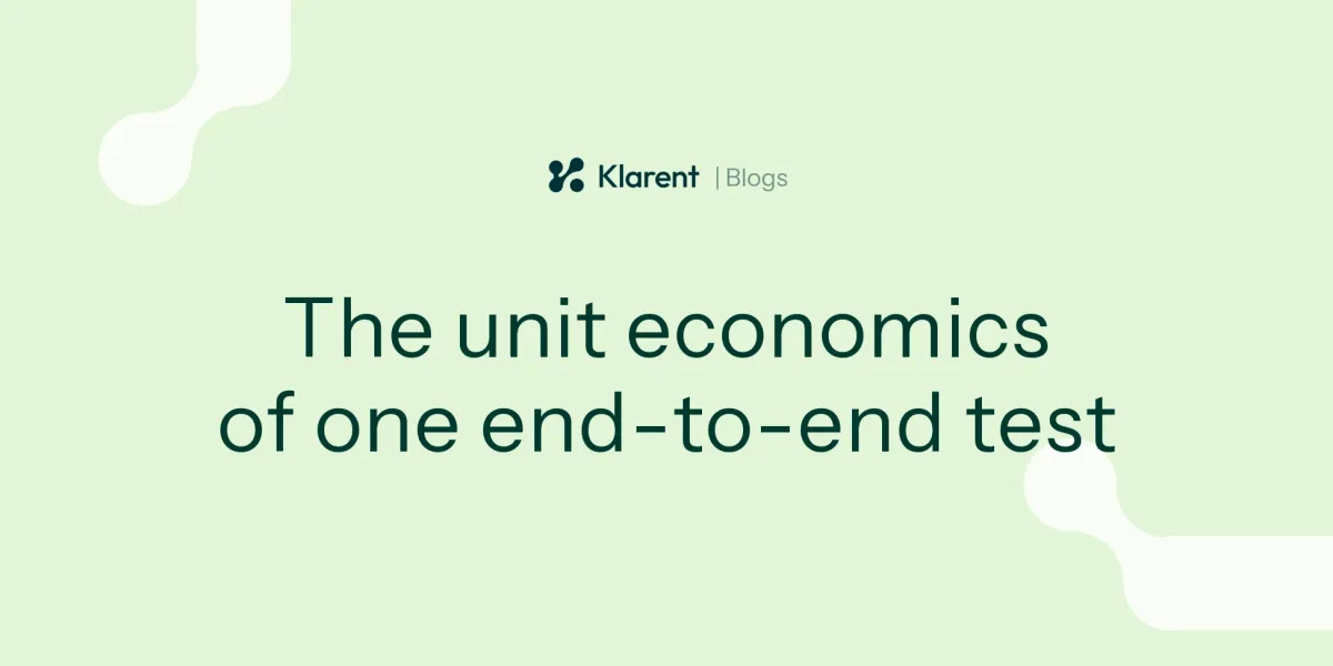 The unit economics of one end-to-end test