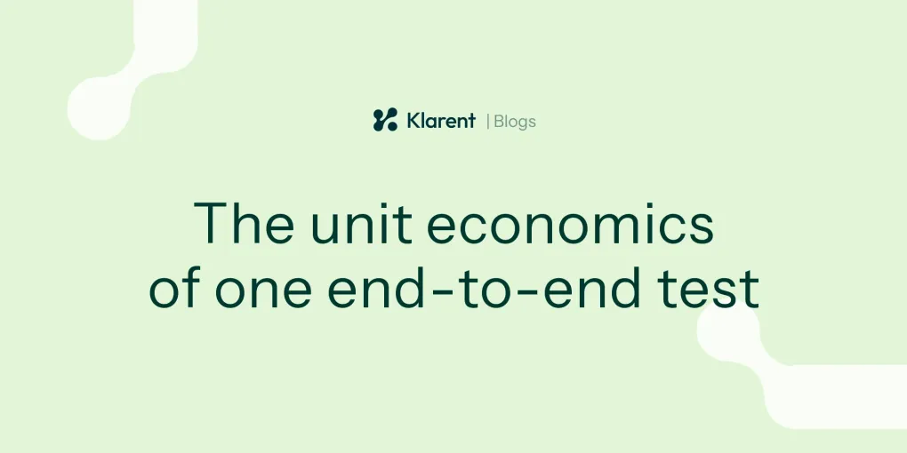 The unit economics of one end-to-end test
