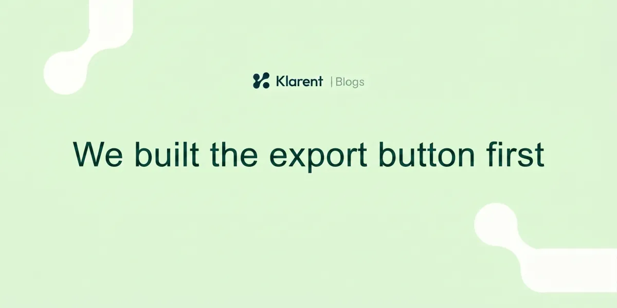 We built the export button first