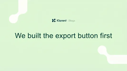 We built the export button first