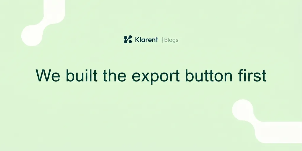 We built the export button first